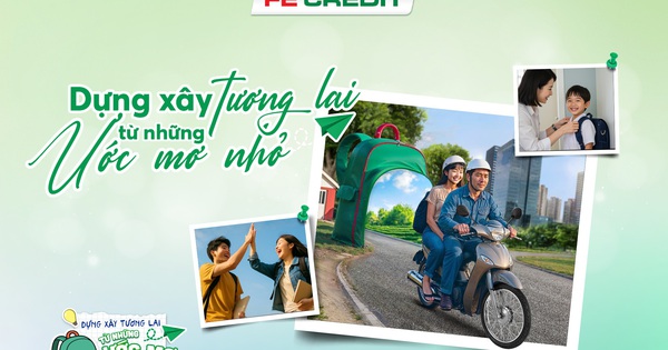 Cùng FE CREDIT “Dựng xây tương lai từ những ước mơ nhỏ” mùa tựu trường 2025